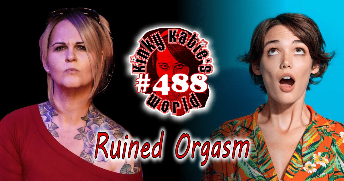 You are currently viewing #488 – Ruined Orgasm
